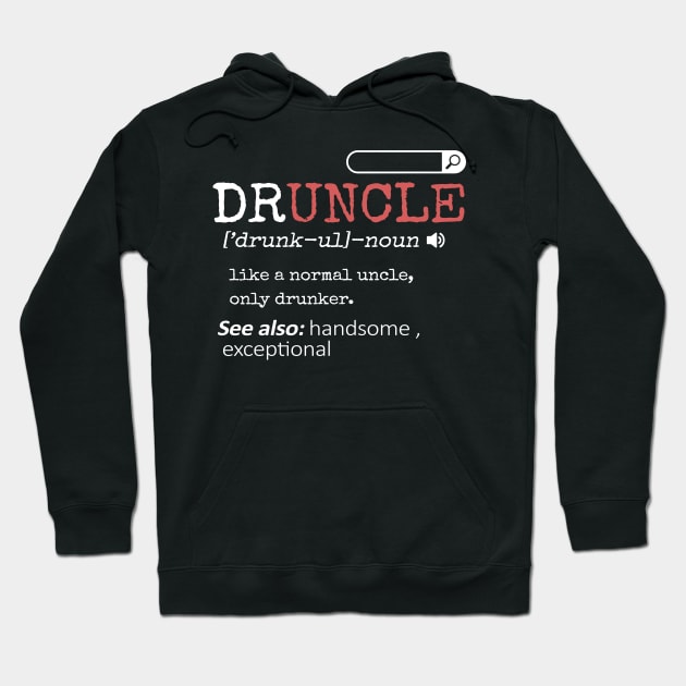 'Druncle Like A Normal Uncle' Hilarous Uncle Gift Hoodie by ourwackyhome